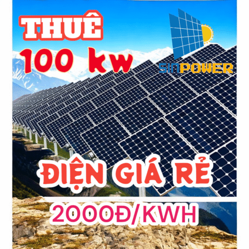 HỆ 100KW CHO THUÊ HỆ THỐNG ĐIỆN MẶT TRỜI, MUA ĐIỆN GIÁ RẺ