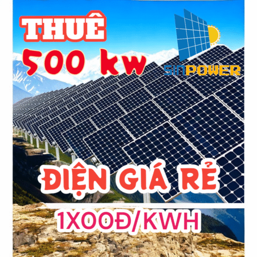 HỆ 500KW CHO THUÊ HỆ THỐNG ĐIỆN MẶT TRỜI, MUA ĐIỆN GIÁ RẺ